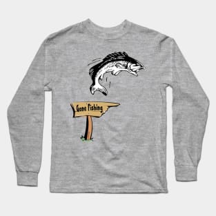 Gone Fishing Long Sleeve T-Shirt